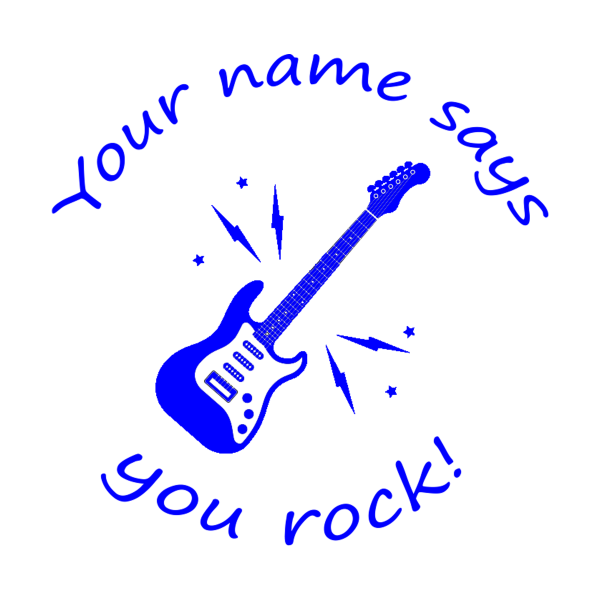 'Your name' says you rock